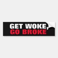 Get Woke, Go Broke Boycott the Extreme views