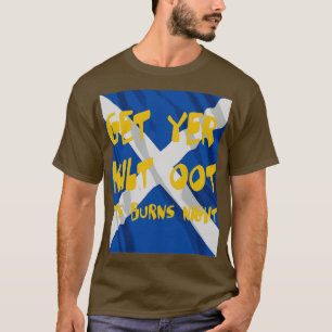Get Yer Kilt Oot Its Burns Night Text With Saltire T-Shirt