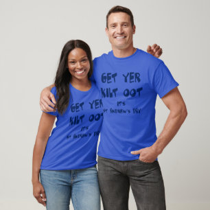 Get Yer Kilt Oot Its St Andrews Day Fun Blue Text T-Shirt