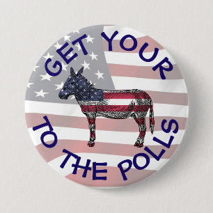 Get Your A$$ to the Polls Vote Humour Button