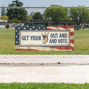 Get Your Butt out and Vote Funny Political Banner