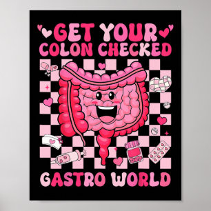 Get Your Colon Checked Gastro World Cute Gi Nurse Poster