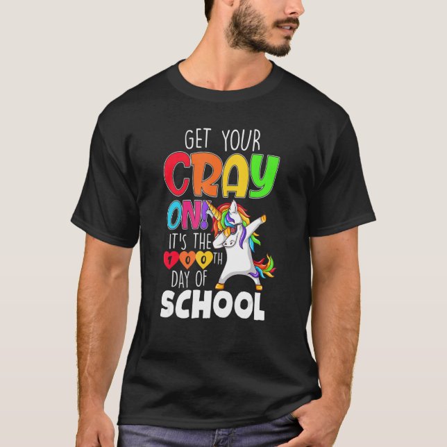 Get Your Cray On 100th Day School Dabbing Unicorn T-Shirt (Front)