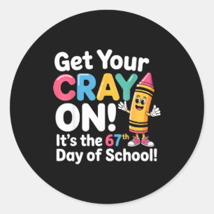 Get Your Cray On It's The 67 Th Day Of School 67 M Classic Round Sticker