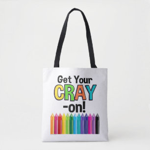 Get your Cray On Rainbow Crazy Crayon Art Teacher Tote Bag