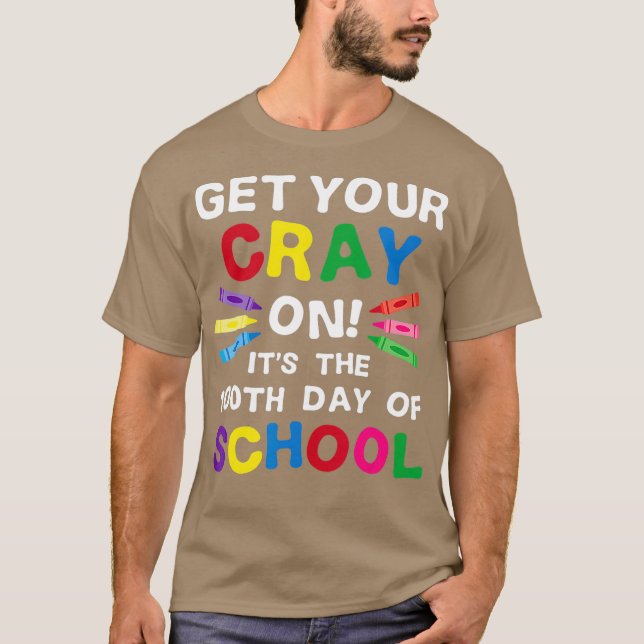 Get Your Crayon 100th Day Of School  Teacher T-Shirt (Front)