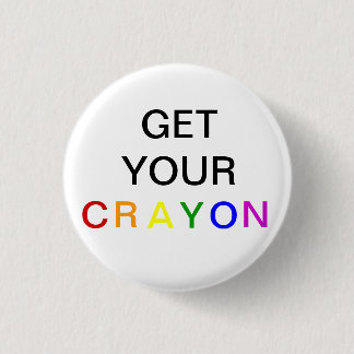 Get your CRAYON 3 Cm Round Badge