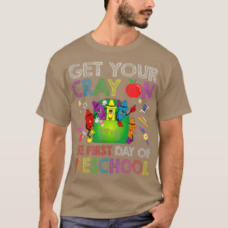 Get Your Crayon Its The First Day Of Preschool T-Shirt