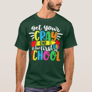 Get Your Crayon Its The First Day Of School T-Shirt