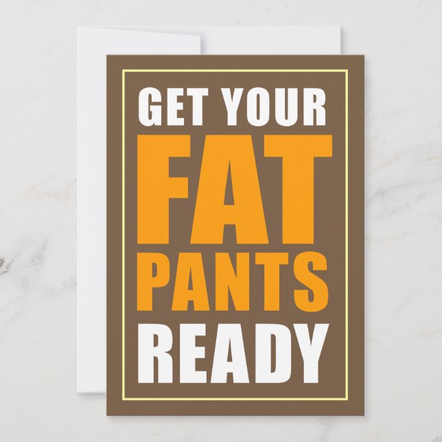 Get Your Fat Pants Ready Friendsgiving (BROWN) Invitation (Front)