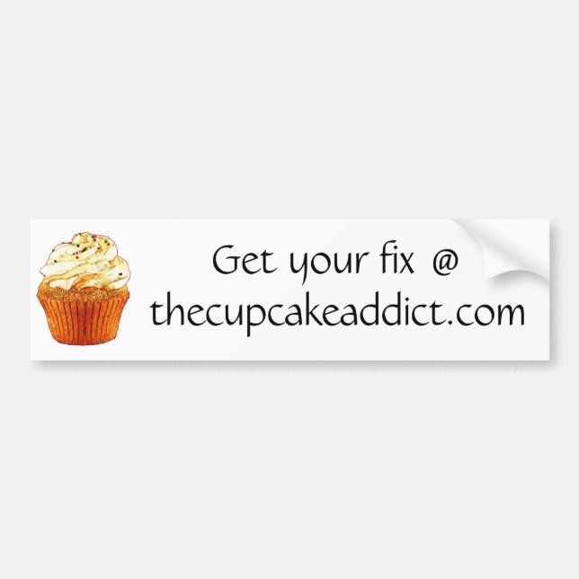 Get your fix @ thecupcakeaddict.com bumper sticker (Front)