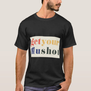 Get your flu shot Sticker T-Shirt