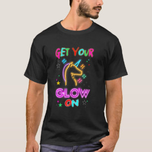 Get Your Glow On Unicorn Let's Glow Party Crazy T-Shirt