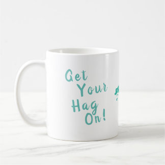 Get your Hag on! From Hags with Nags. Coffee Mug