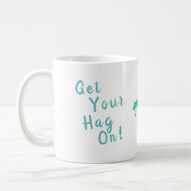 Get your Hag on! From Hags with Nags. Coffee Mug (Left)