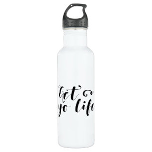 Get Your Life Typography 710 Ml Water Bottle