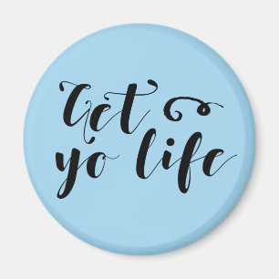 Get Your Life Typography Magnet