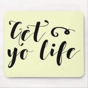Get Your Life Typography Mouse Pad