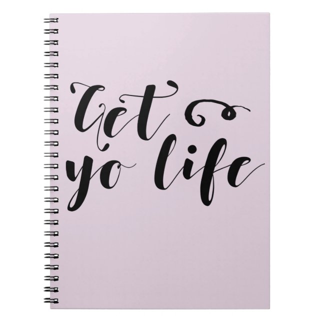 Get Your Life Typography Spiral Notebook (Front)