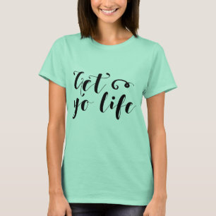 Get Your Life Typography T-Shirt