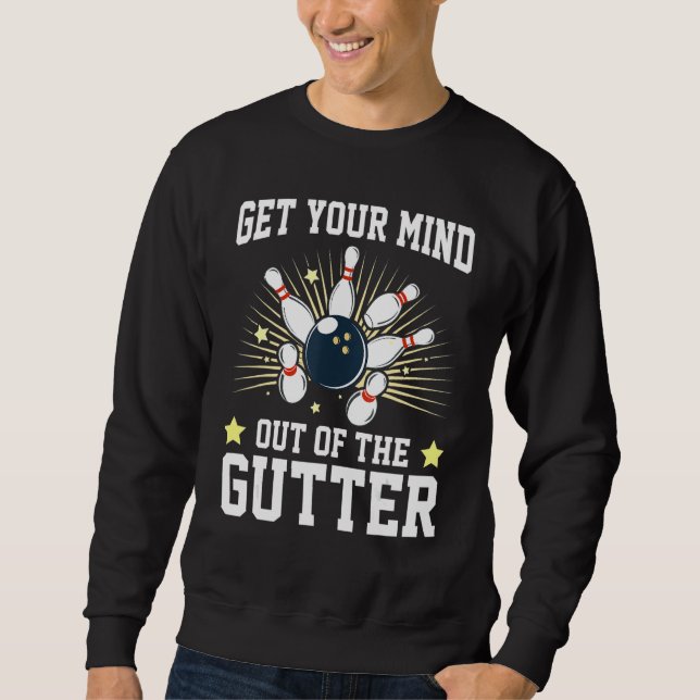 Get Your Mind Out Of The Gutter Bowling Player Bow Sweatshirt (Front)
