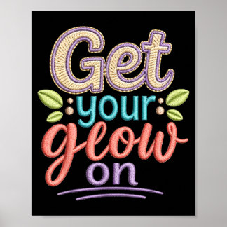 Get Your On In My Glowing Era Group Team Poster