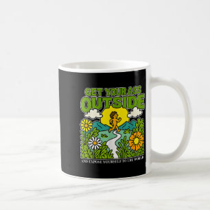 Get Your Outside And Exse Yourself To The World  Coffee Mug