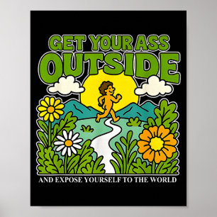 Get Your Outside And Exse Yourself To The World  Poster