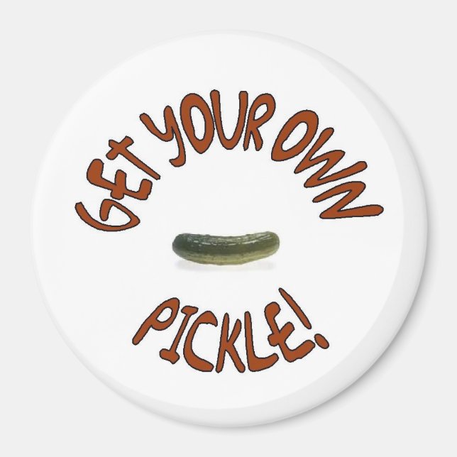 Get your own pickle magnet (Front)