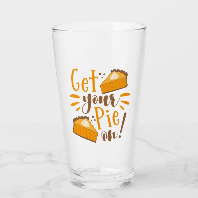 Get Your Pie On! Glass (Front)
