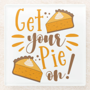 Get Your Pie On! Glass Coaster