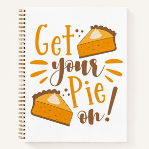 Get Your Pie On! Notebook