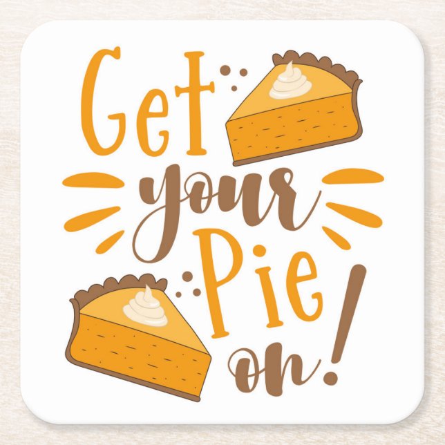 Get Your Pie On! Square Paper Coaster (Front)