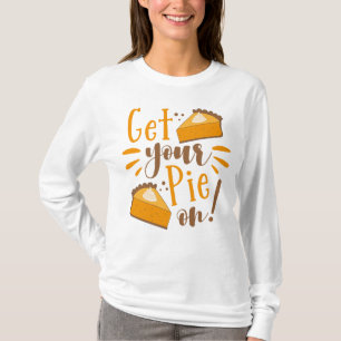 Get Your Pie On! T-Shirt