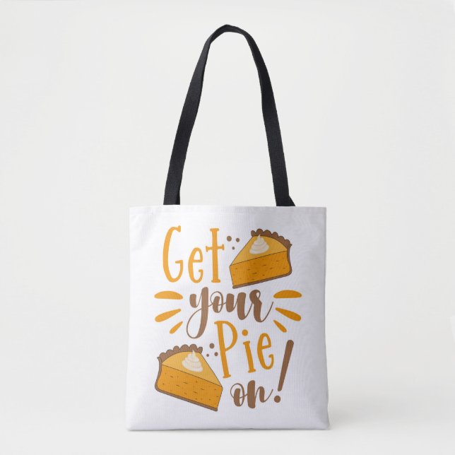 Get Your Pie On! Tote Bag (Front)