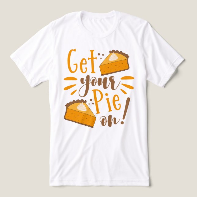 Get Your Pie On! Tri-Blend Shirt (Design Front)