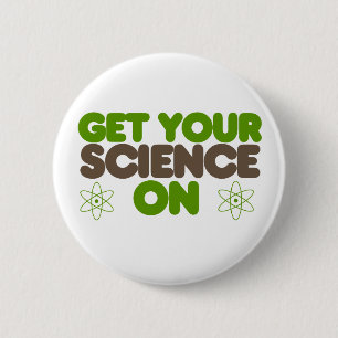 Get your Science on 6 Cm Round Badge