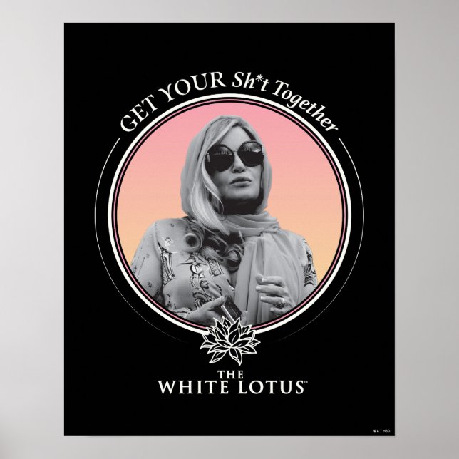 Get Your Sh*t Together - The White Lotus Poster (Front)