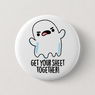 Get Your Sheet Together Funny Ghost Pun  6 Cm Round Badge