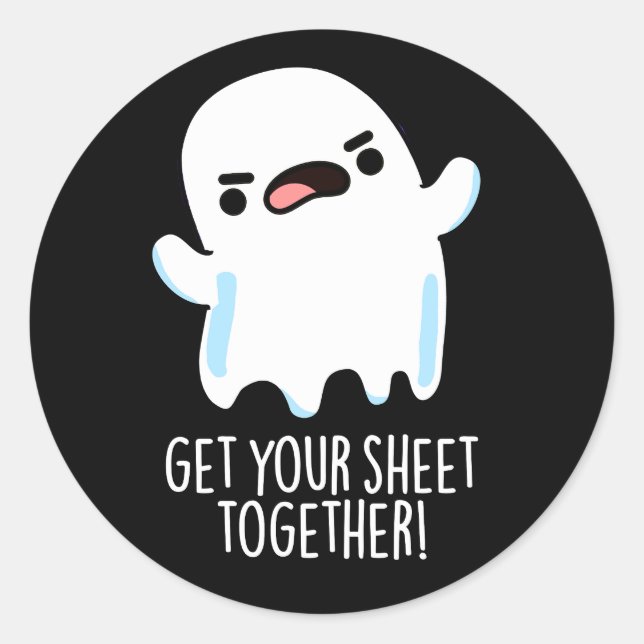 Get Your Sheet Together Funny Ghost Pun Dark BG Classic Round Sticker (Front)