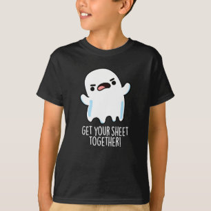 Get Your Sheet Together Funny Ghost Pun Dark BG T-Shirt