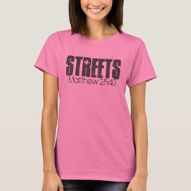 Get Your Streets-Homeless Ministry Shirt! T-Shirt (Front)