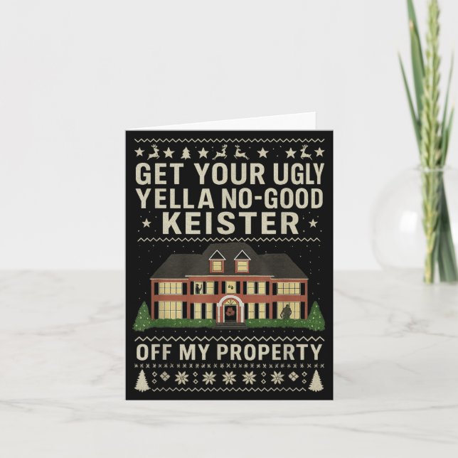 Get Your Ugly Yella No-good Keister Off My Propert Card (Front)