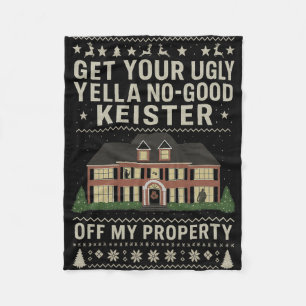 Get Your Ugly Yella No-good Keister Off My Propert Fleece Blanket