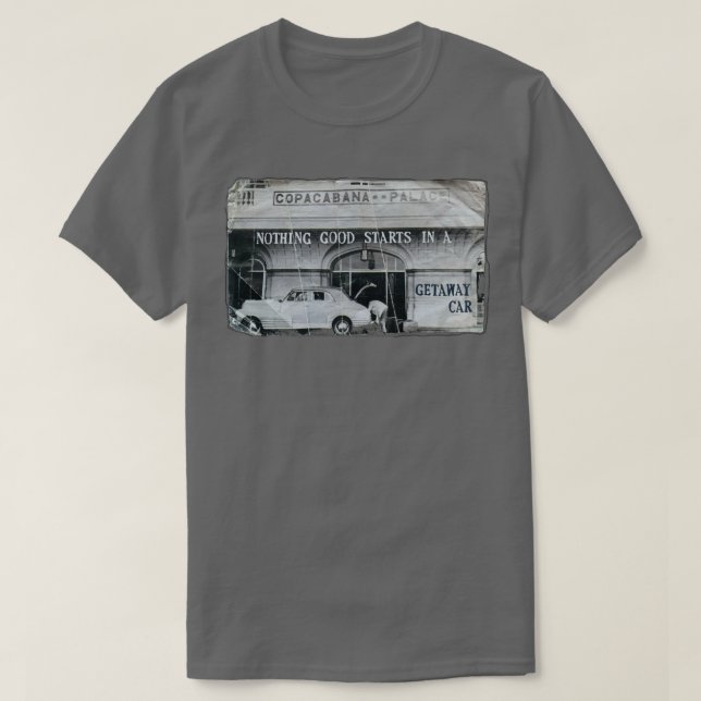 getaway car T-Shirt (Design Front)