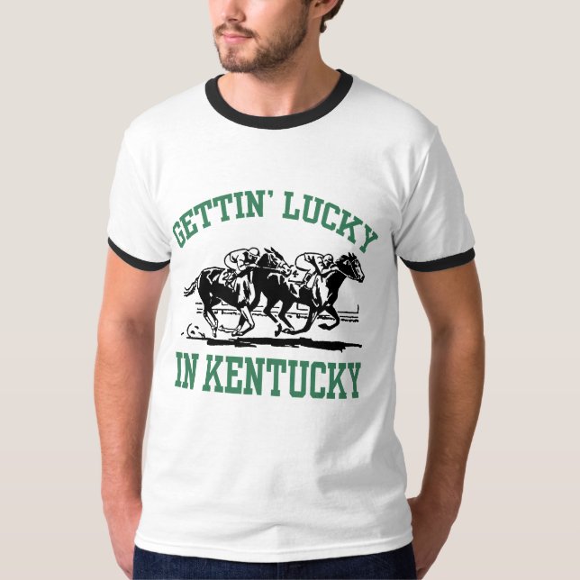Gettin' Lucky in Kentucky T-Shirt (Front)