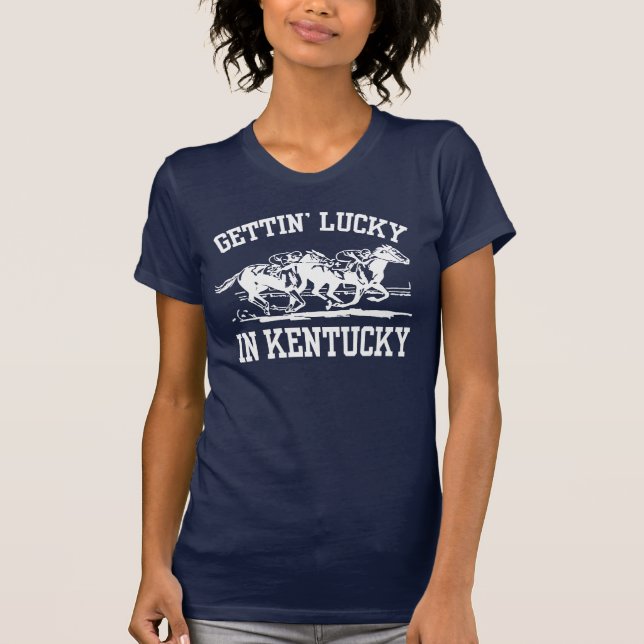 Gettin' Lucky in Kentucky T-Shirt (Front)