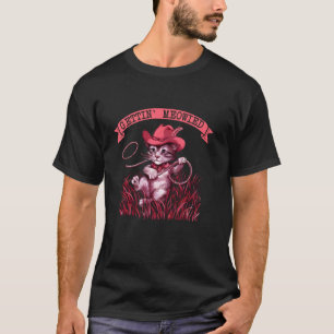 Gettin' Meowied Cat Cowboys Western Love Meowdy Fu T-Shirt