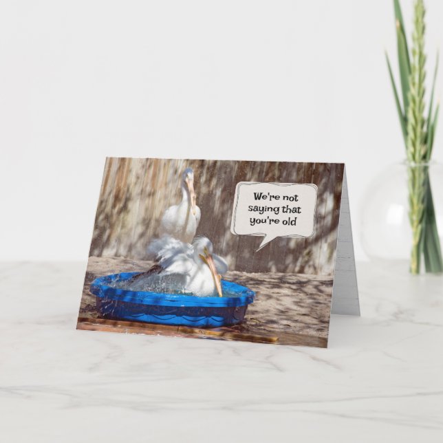 Gettin Old Birthday Pelicans Card (Front)