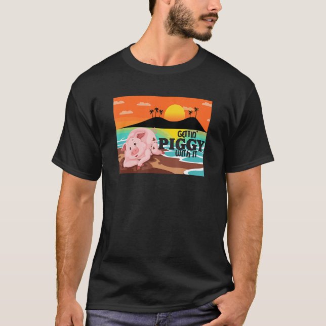 Gettin' Piggy With It, Farm Animals, Hog Lover, I  T-Shirt (Front)